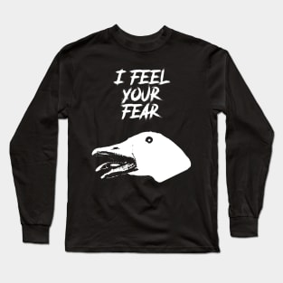 I Feel Your Fear - Creepy Goose Causes Goosebumps Long Sleeve T-Shirt